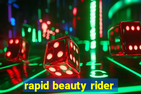 rapid beauty rider